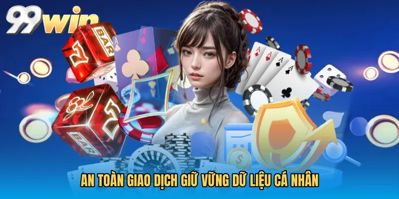 An toàn giao dịch giữ vững dữ liệu cá nhân