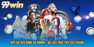 App Soi Kèo Bóng Đá 99WIN - Dữ Liệu Trực Tiếp Cực Chuẩn