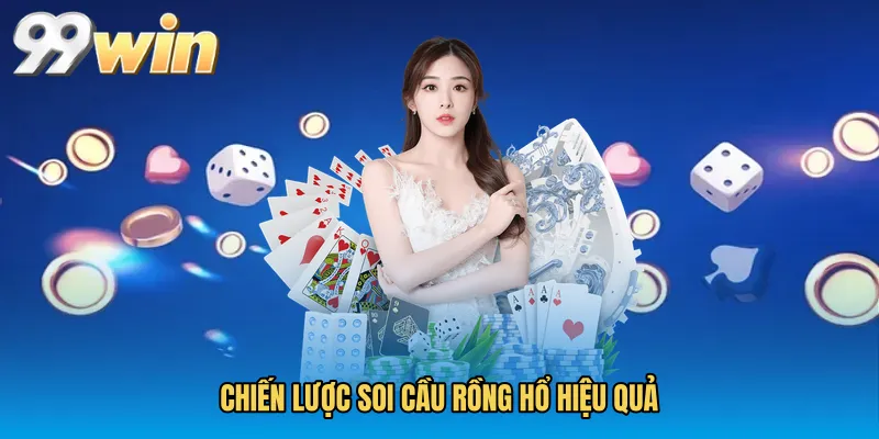 Chiến lược soi cầu rồng hổ hiệu quả