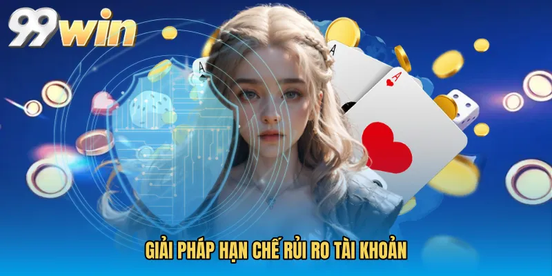 Giải pháp hạn chế rủi ro tài khoản