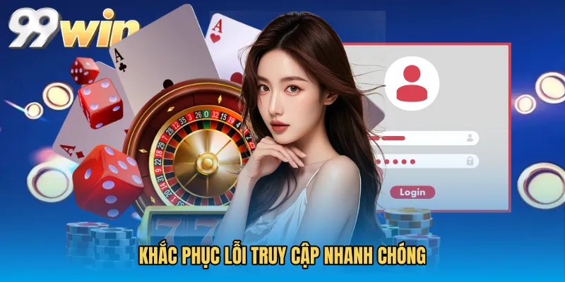 Khắc phục lỗi truy cập nhanh chóng
