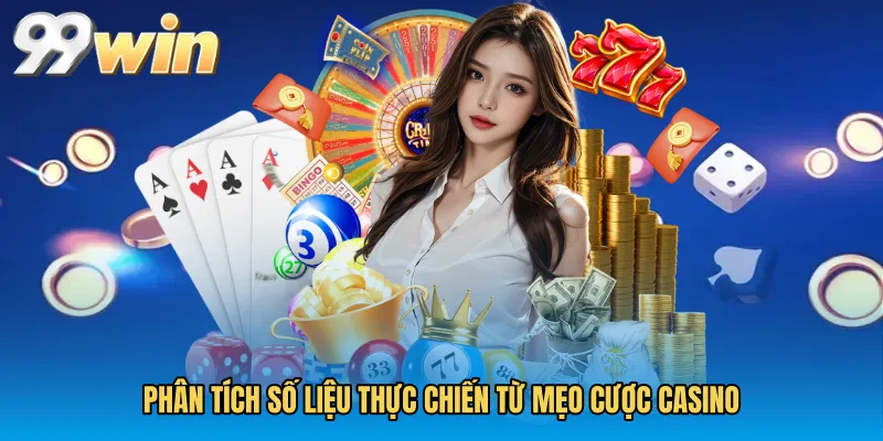 Phân tích số liệu thực chiến từ Mẹo cược casino