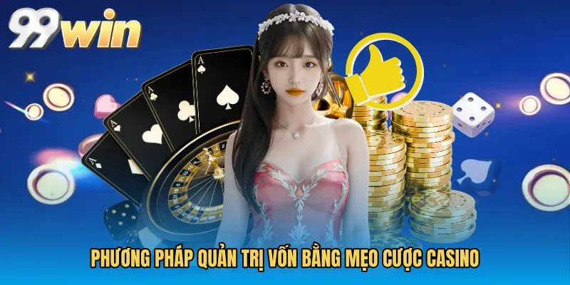 Phương pháp quản trị vốn bằng Mẹo cược casino