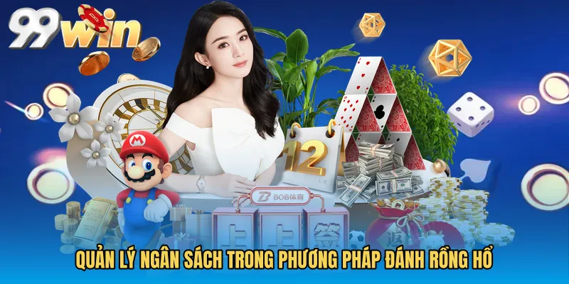 Quản lý ngân sách trong Phương pháp đánh rồng hổ