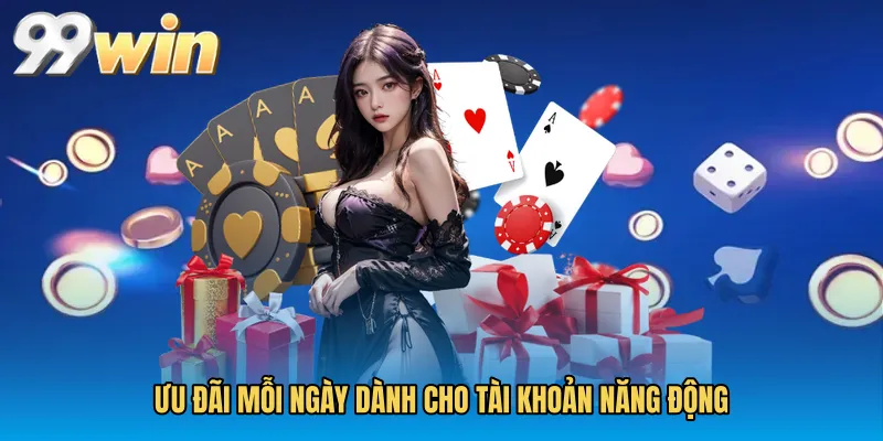 Ưu đãi mỗi ngày dành cho tài khoản năng động